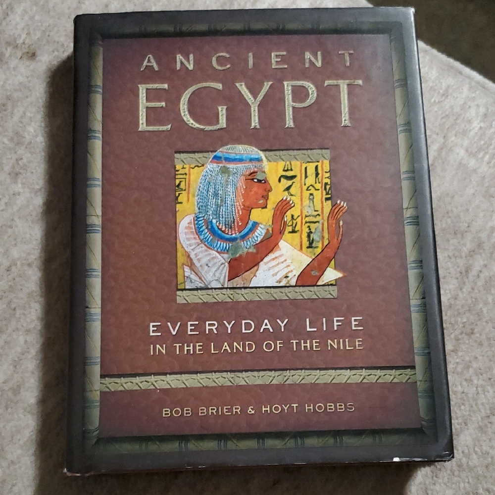 Ancient Egypt Everyday Life In The Land Of The Nile Book